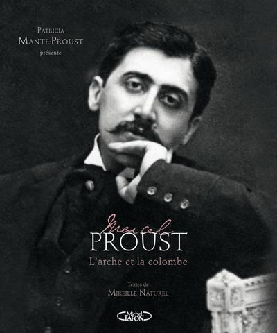 Marcel Proust. L'arche et la colombe