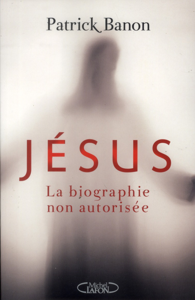 Jésus. La biographie non autorisée
