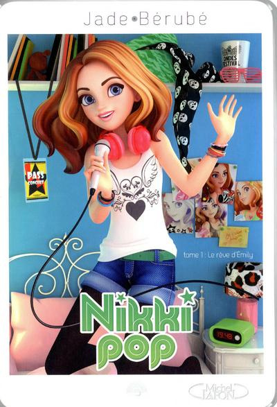 Nikki Pop Tome 1 : Le rêve d'Emily