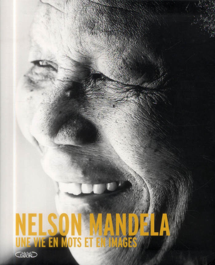 Nelson Mandela. Une vie en mots et en images