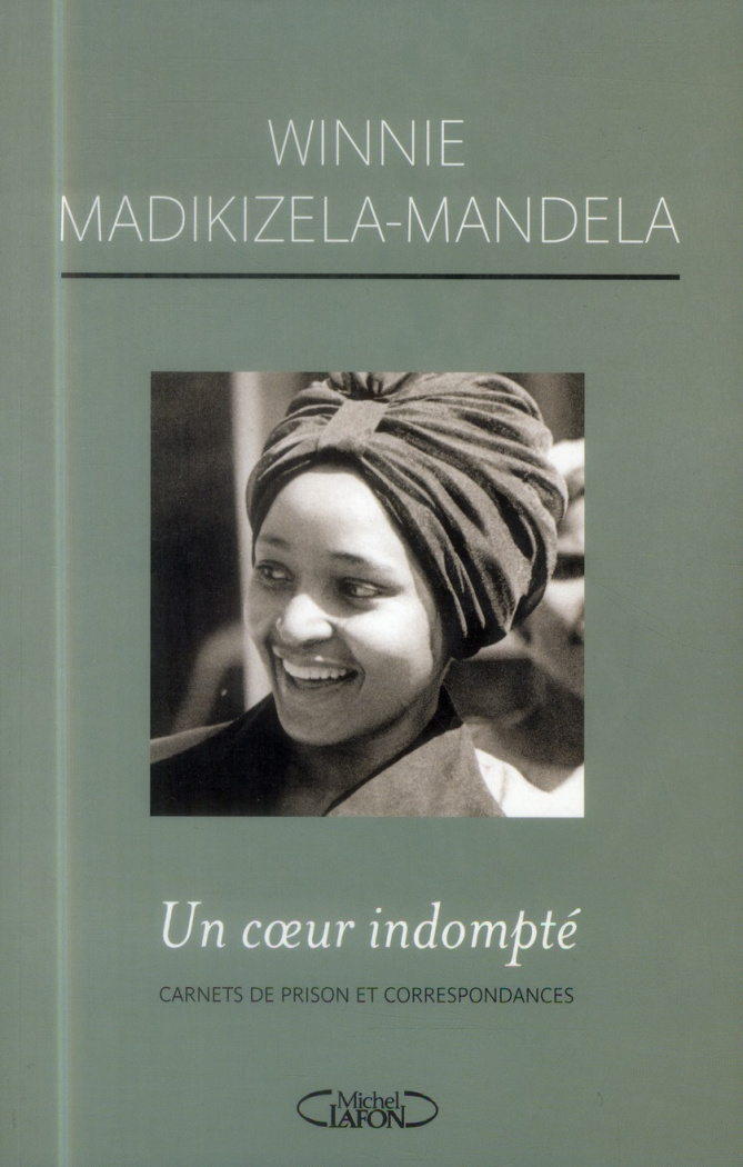 Un coeur indompté. Carnets de prison et correspondances