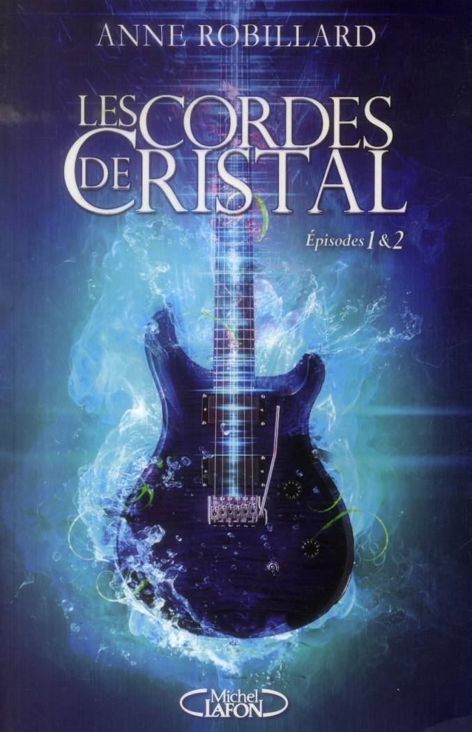Les cordes de cristal. Episodes 1 & 2
