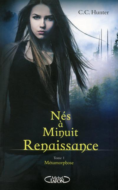Nés à Minuit - Renaissance Tome 1 : Métamorphose