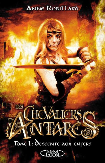 Les chevaliers d'Antarès Tome 1 : Descente aux enfers