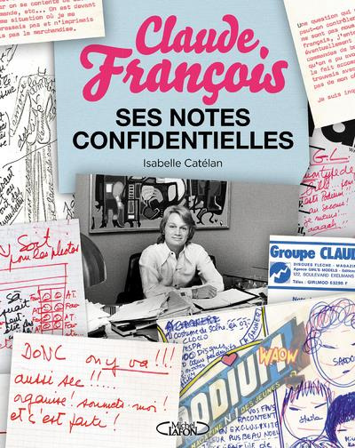 Claude François. Ses notes confidentielles