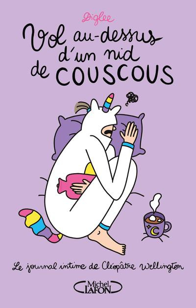 Le journal intime de Cléopâtre Wellington Tome 3 : Vol au-dessus d'un nid de couscous