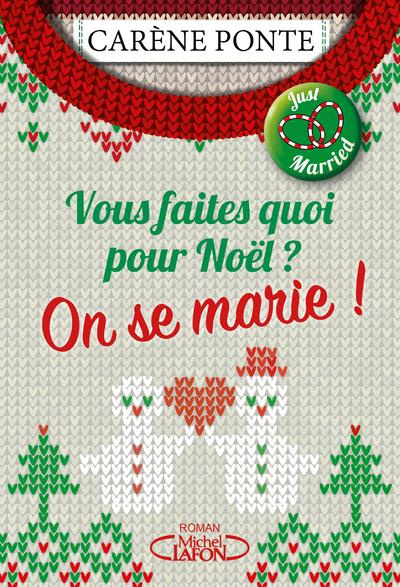 Vous faites quoi pour noël ? On se marie !
