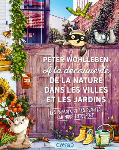 A la découverte de la nature dans les villes et les jardins. Les animaux et les plantes qui nous ent