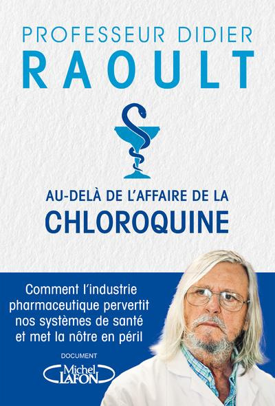 Au-delà de l'Affaire de la chloroquine. Comment l'industrie pharmaceutique pervertit nos systèmes de