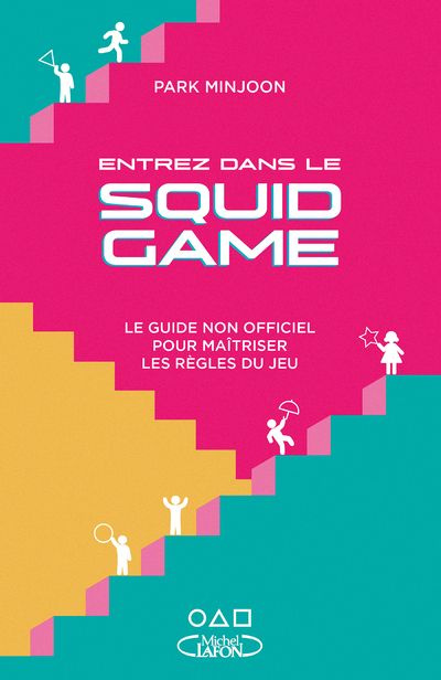 Entrez dans le Squid Game. Le guide non officiel pour maîtriser les règles du jeu
