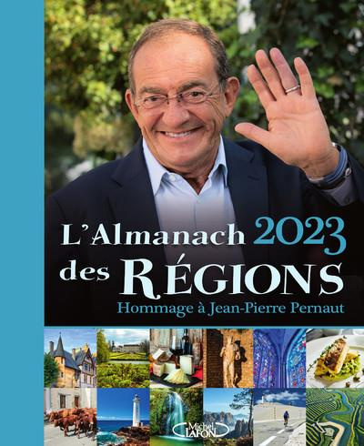 L'Almanach des régions. Hommage à Jean-Pierre Pernaut, Edition 2023