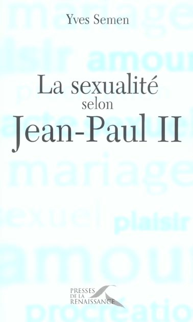 La sexualité selon Jean-Paul II