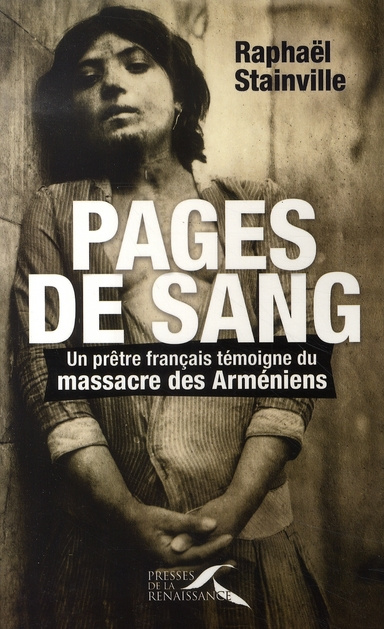 Pages de sang. Un prêtre français témoigne du massacre des Arméniens