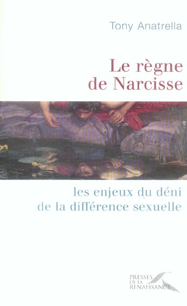 Le règne de Narcisse. Les enjeux du déni de la différence sexuelle
