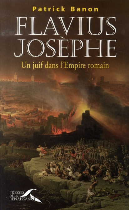 Flavius Josèphe. Un juif dans l'Empire romain