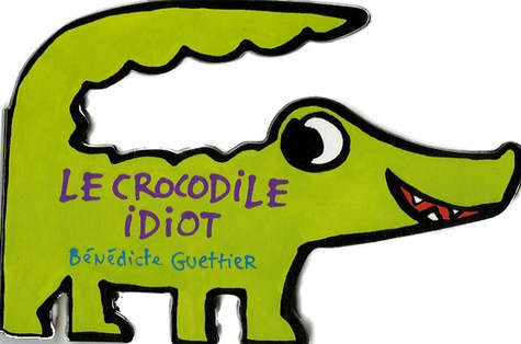 Le crocodile idiot