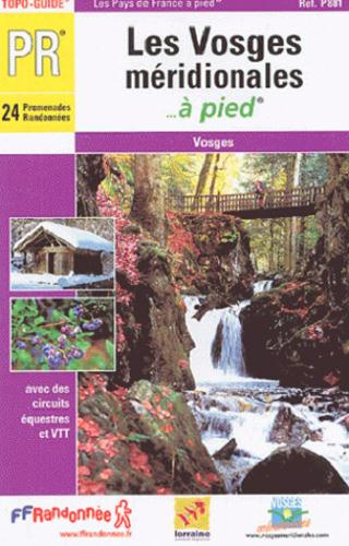 Les Vosges méridionales... à pied. 24 promenades randonnées