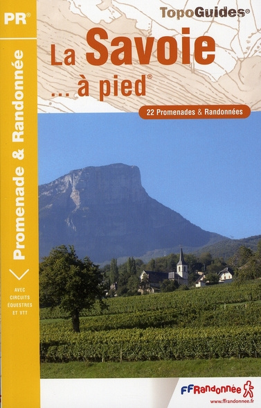 La Savoie... à pied. 22 Promenades & randonnées