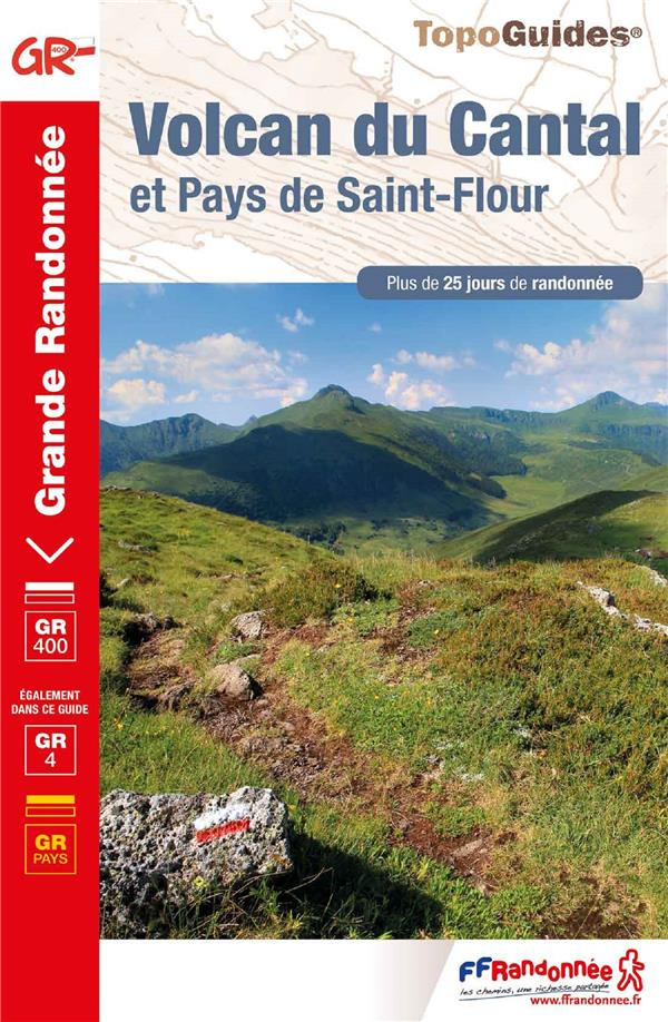 Volcan du Cantal et Pays de Saint-Flour. Plus de 25 jours de randonnée, 7e édition