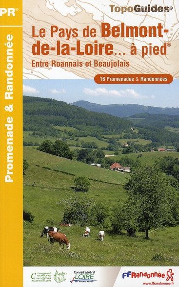 Le Pays de Belmont-de-la-Loire... à pied. 16 Promenades & randonnées
