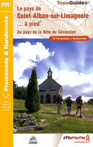 Pays de Saint-Alban-sur-Limagnole... à pied. Au pays de la Bête du Guévodan. 18 promenades & randonn