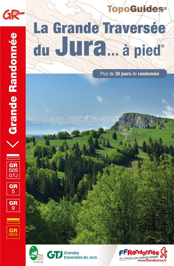 La grande traversée du Jura... à pied. Plus de 30 jours de randonnée, Edition 2019