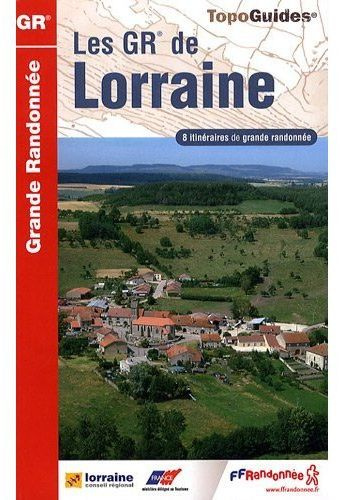 Les GR de Lorraine. 8 itinéraires de grande randonnée