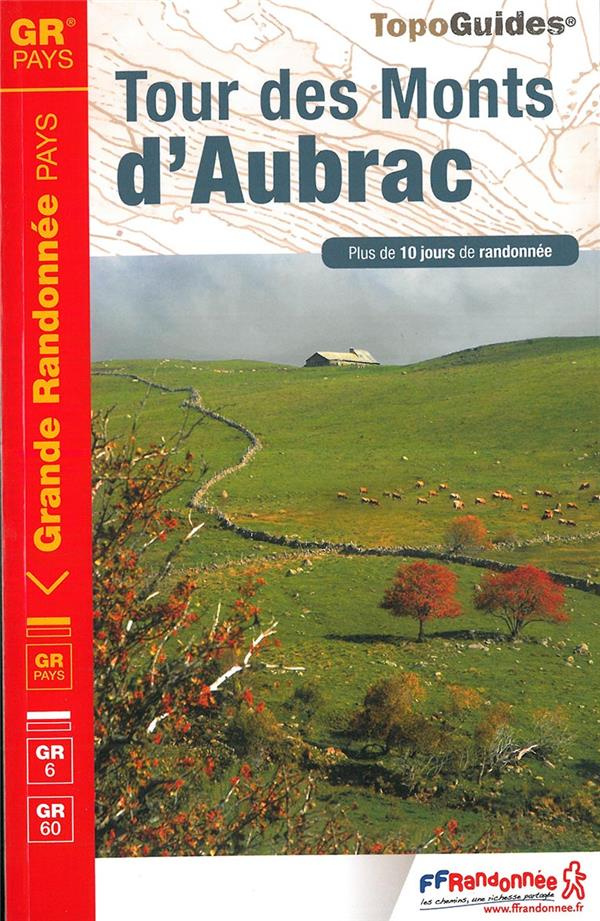 Tour des Monts d'Aubrac. Plus de 10 jours de randonnée, 6e édition