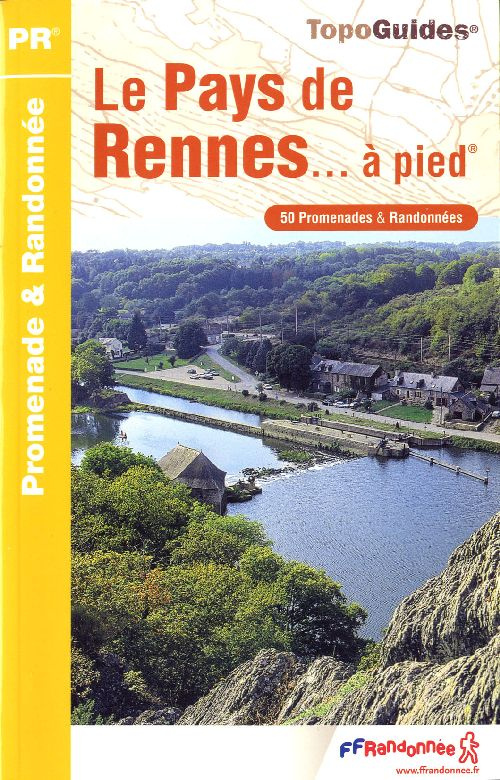 Le pays de Rennes... à pied. 50 promenades et randonnées
