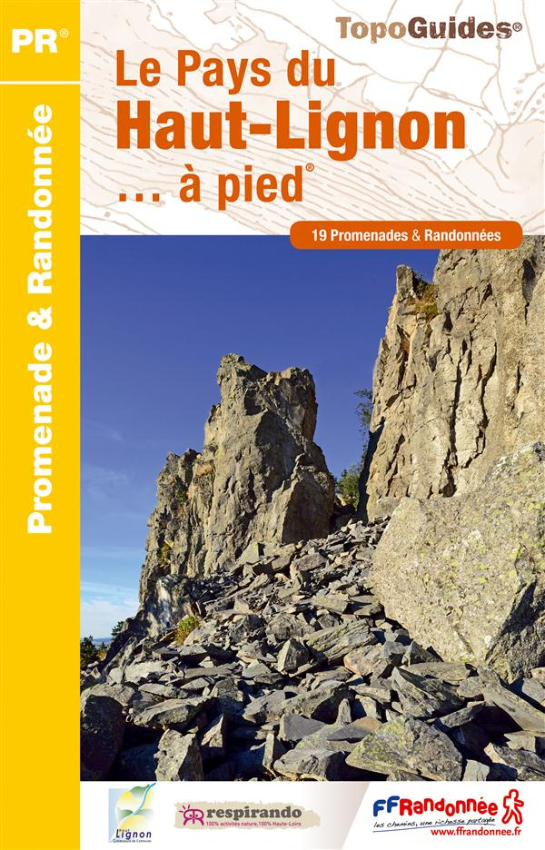 Le pays du Haut-Lignon... à pied. 19 promenades & randonnées, 4e édition