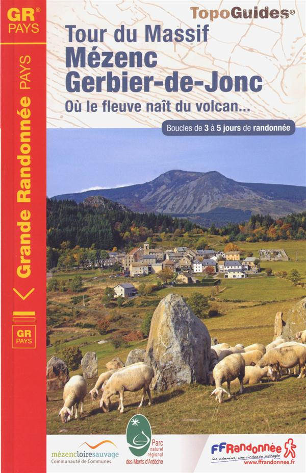 Tour du massif Mezenc, Gerbier-de-Jonc. Où le fleuve naît du volcan... Boucles de 3 à 5 jours de ran