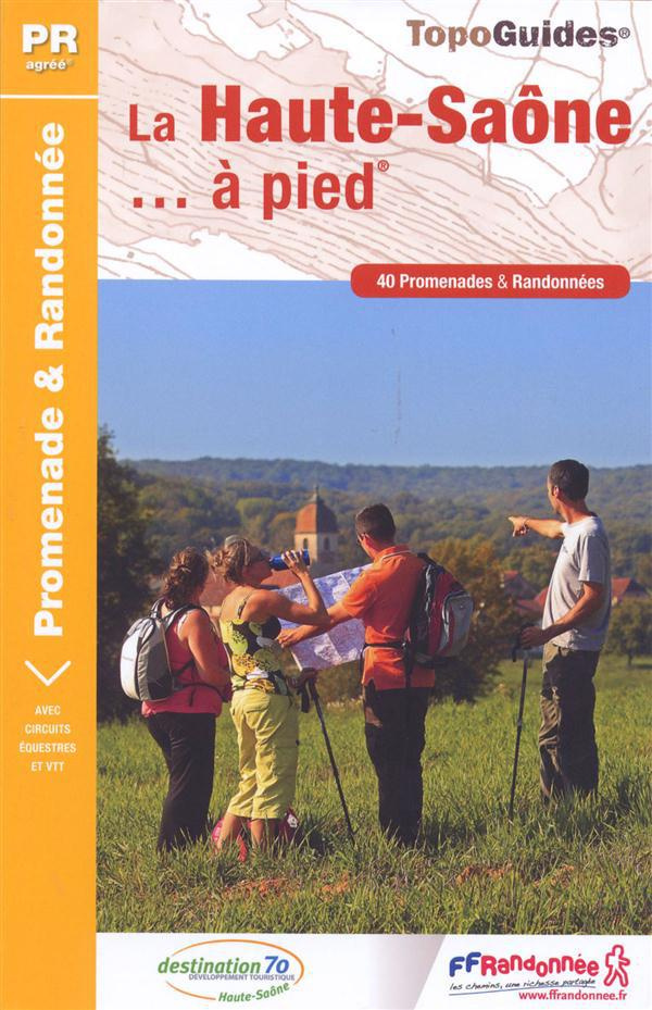 La Haute-Saône... à pied. 40 promenades & randonnées, 3e édition