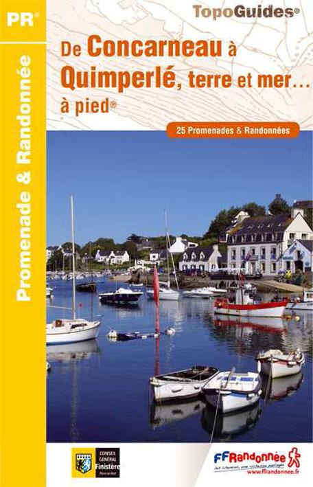 De Concarneau à Quimperlé, terre et mer... à pieds. 25 promenades & randonnées, 2e édition