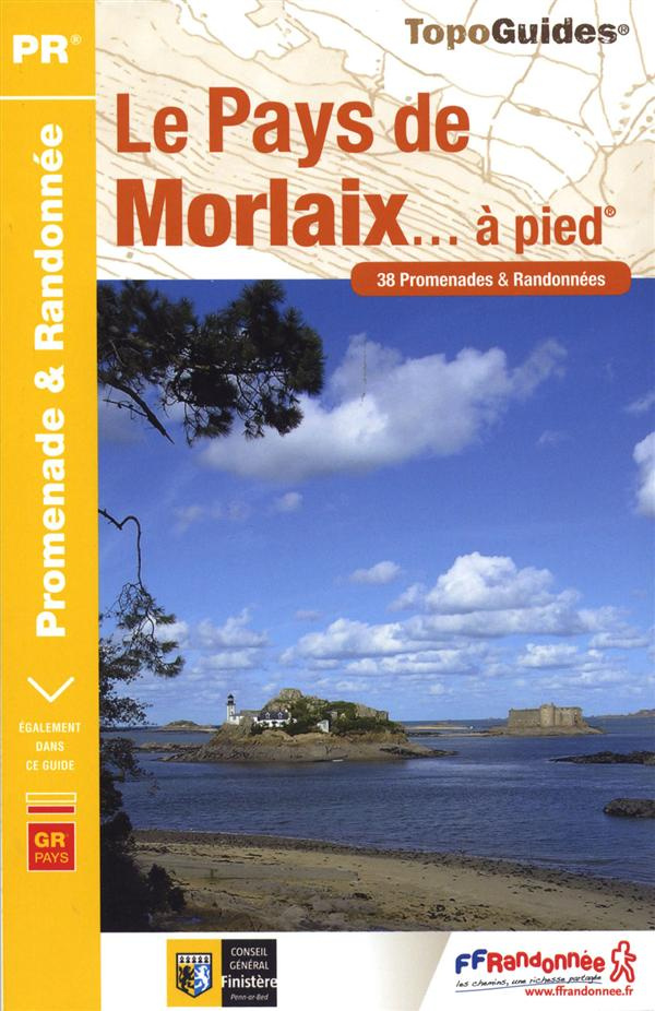 Le Pays de Morlaix... à pied. 38 promenades & randonnées, 2e édition
