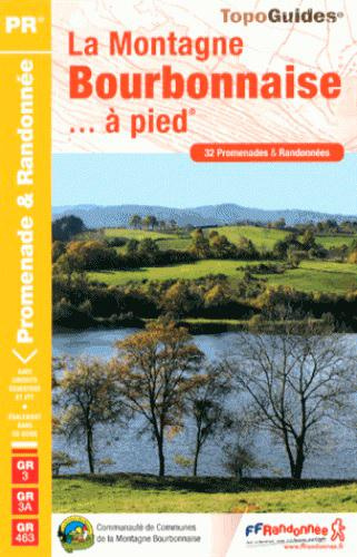 La Montagne bourbonnaise... à pied. 32 promenades & randonnées, 4e édition