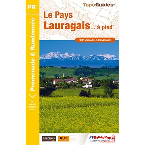 Le pays de Lauragais... à pied. 30 promenades & randonnées