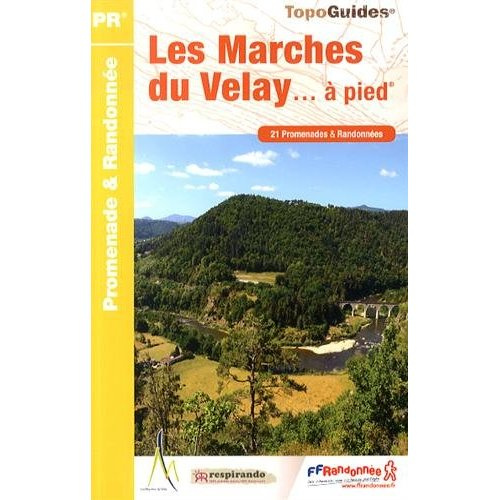 Les Marches du Velay... à pied. 21 promenades & randonnées