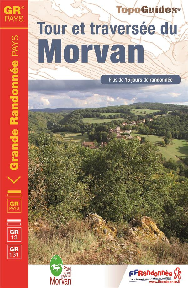 Tour et traversée du Morvan. Plus de 15 jours de randonnée, 10e édition