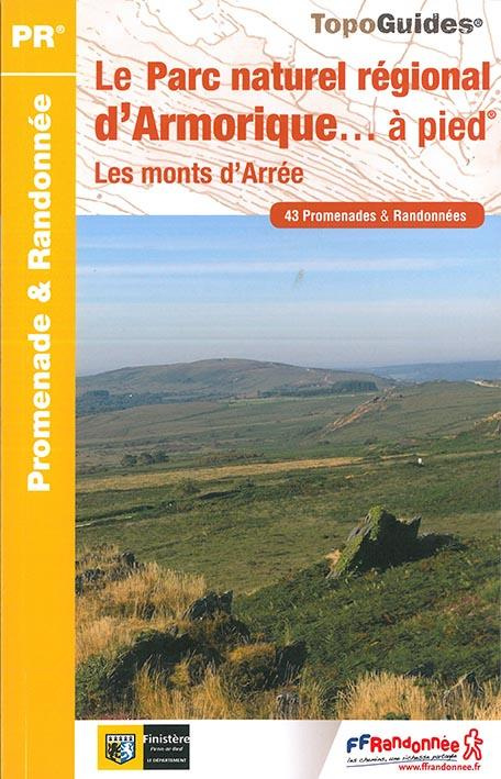 Le Parc naturel régional d'Armorique... à pied. Les monts d'Arrée. 43 promenades & randonnées