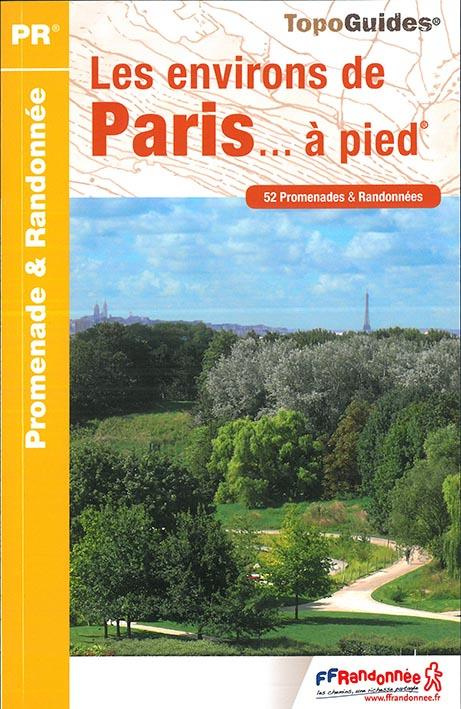 Les environs de Paris... à pied. 52 promenades & randonnées, 7e édition