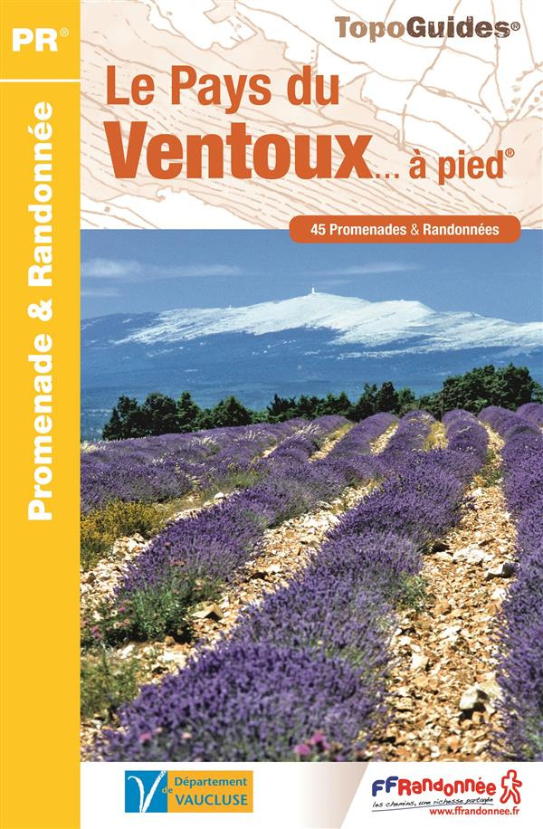 Le pays du Ventoux... à pied. 45 promenades & randonnées, 5e édition
