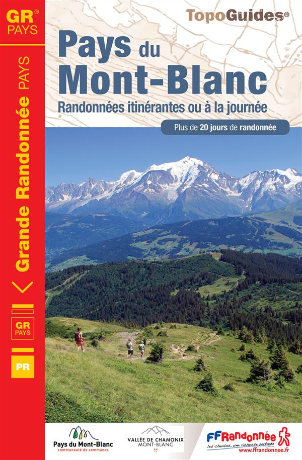 Pays du Mont-Blanc. Randonnées itinérantes ou à la journée. Plus de 20 jours de randonnée, 6e éditio