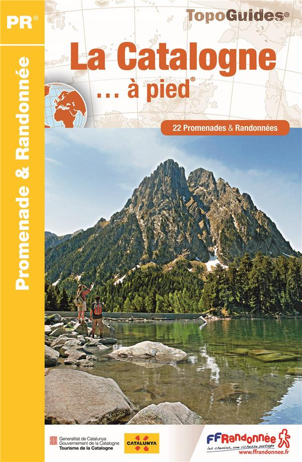 Catalogne... à pied. 22 promenades & randonnées