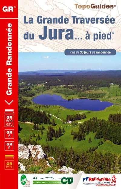 La grande traversée du Jura... à pied. Plus de 30 jours de randonnée, Edition 2017
