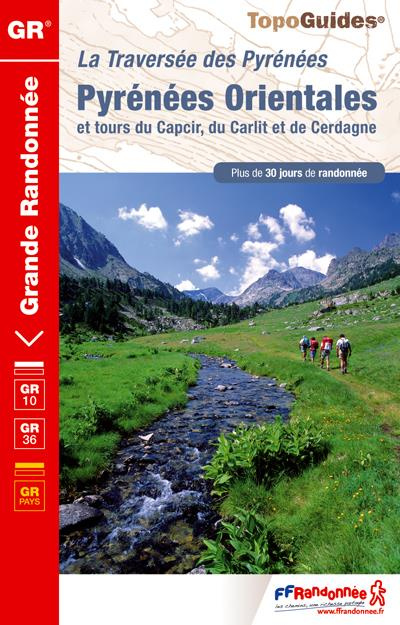 Pyrénées Orientales et tours du Capcir, du Carlit et de Cerdagne. Traversée des Pyrénées, 5e édition