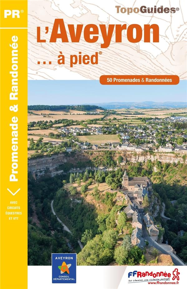 L'Aveyron... à pied. 50 promenades & randonnées, 5e édition