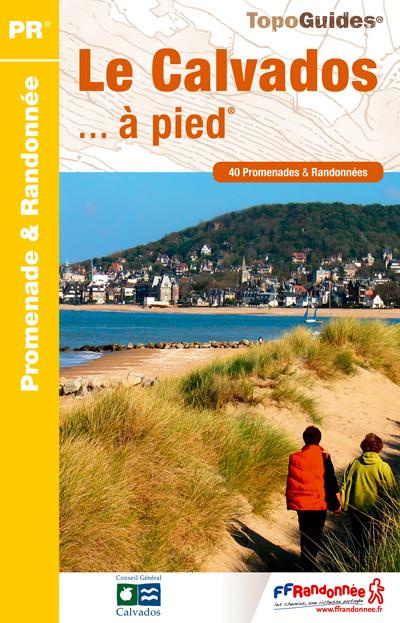 Le Calvados... à pied. 34 promenades et randonnées, Edition 2017