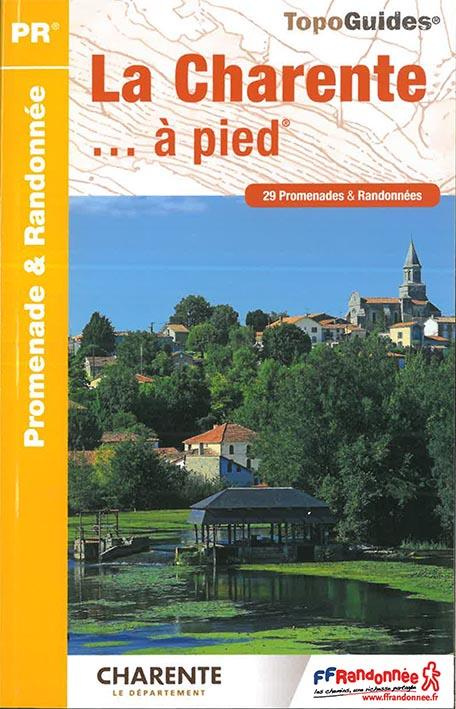 La Charente... à pied. 29 promenades & randonnées, 4e édition