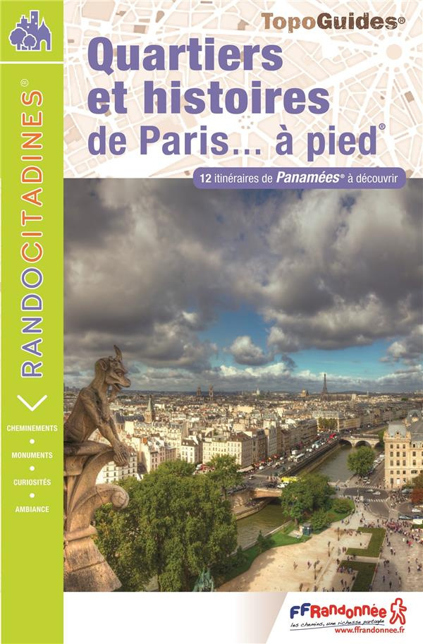 Quartiers et histoires de Paris... à pied. 2 itinéraires de Panamée à découvrir, Edition 2017