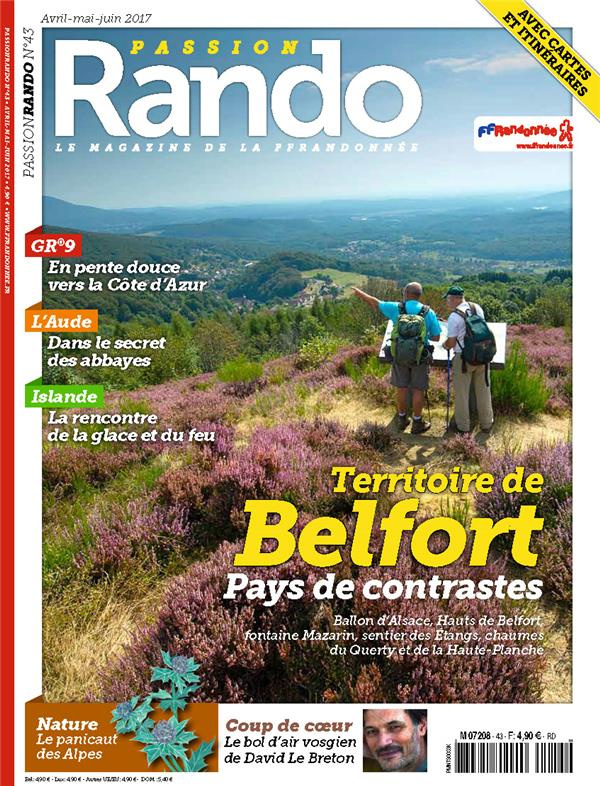 Passion rando N° 43, avril-mai-juin 2017 : Territoire de Belfort. Pays des contrastes